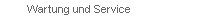 Wartung und Service